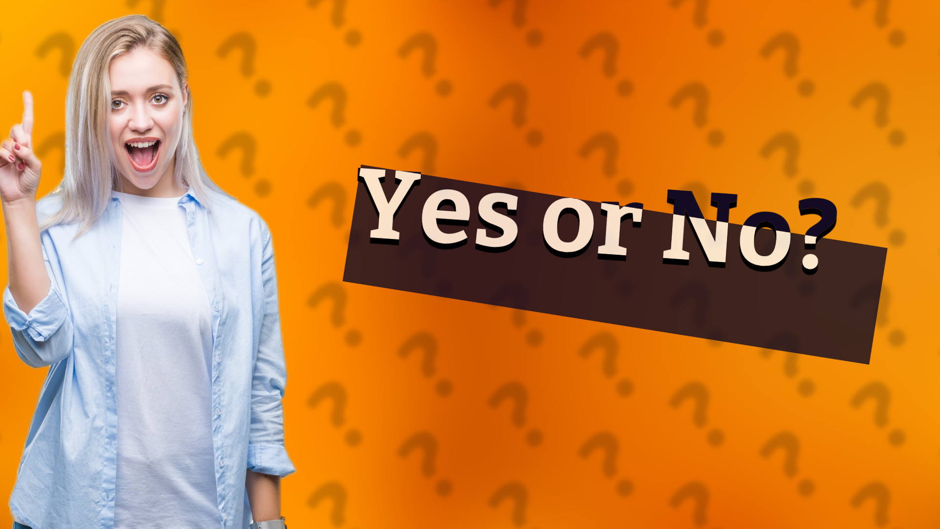 Yes or No?