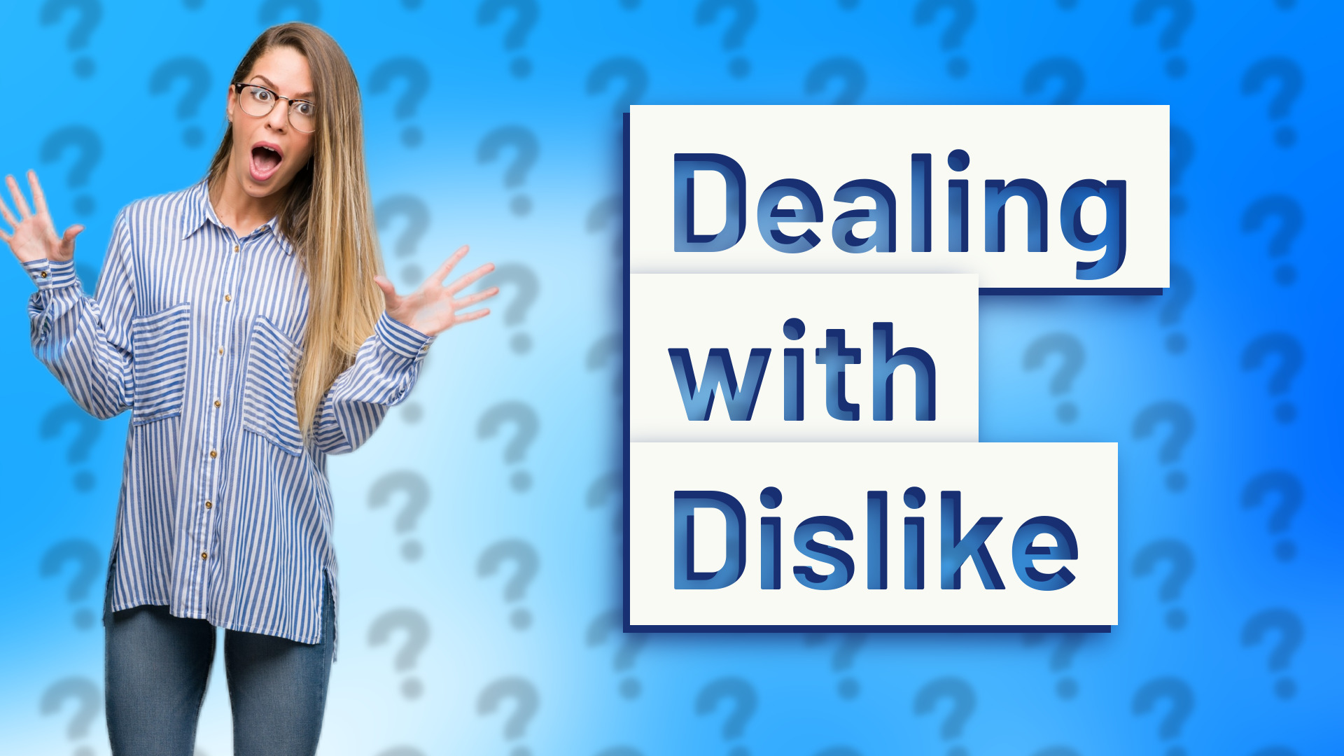 Dealing with Dislike