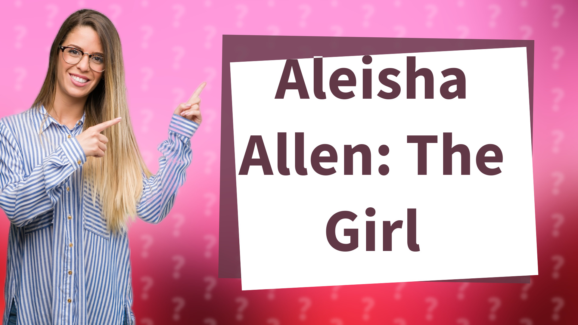 Aleisha Allen: The Girl