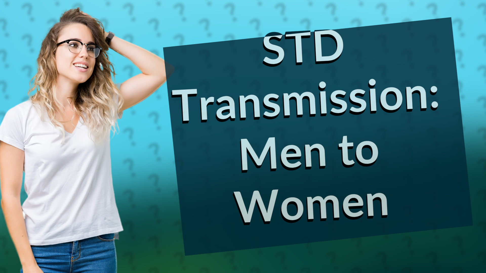 STD Transmission: Men to Women