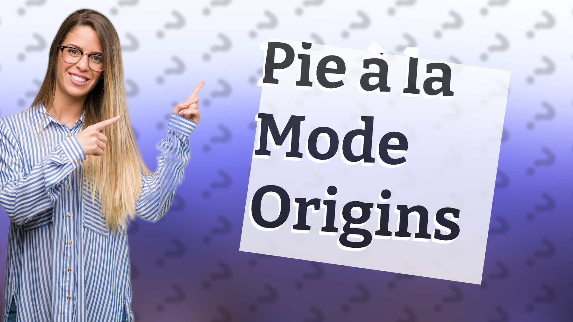 Pie à la Mode Origins
