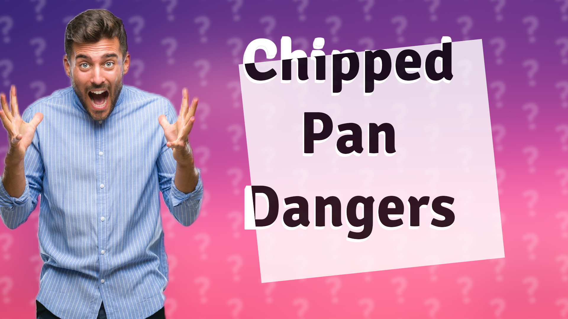 Chipped Pan Dangers