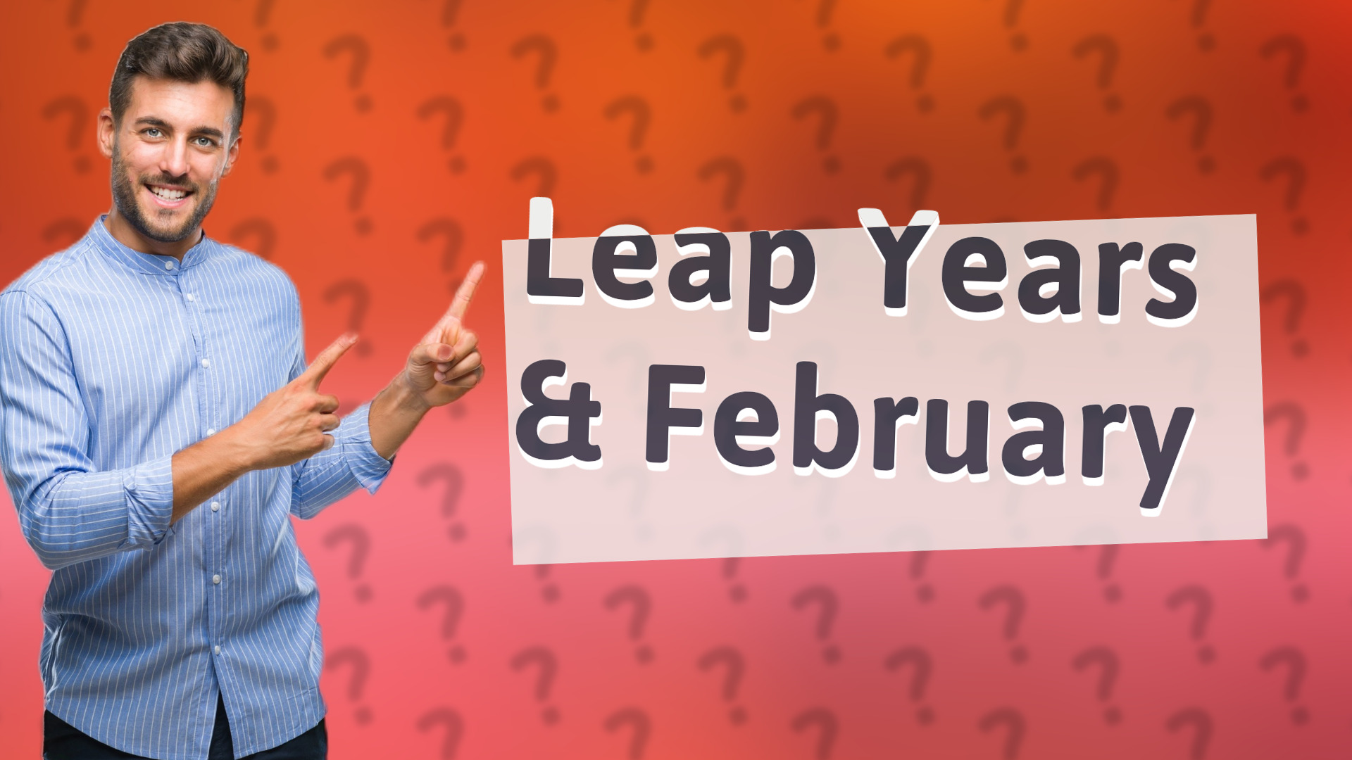 Leap Years & February
