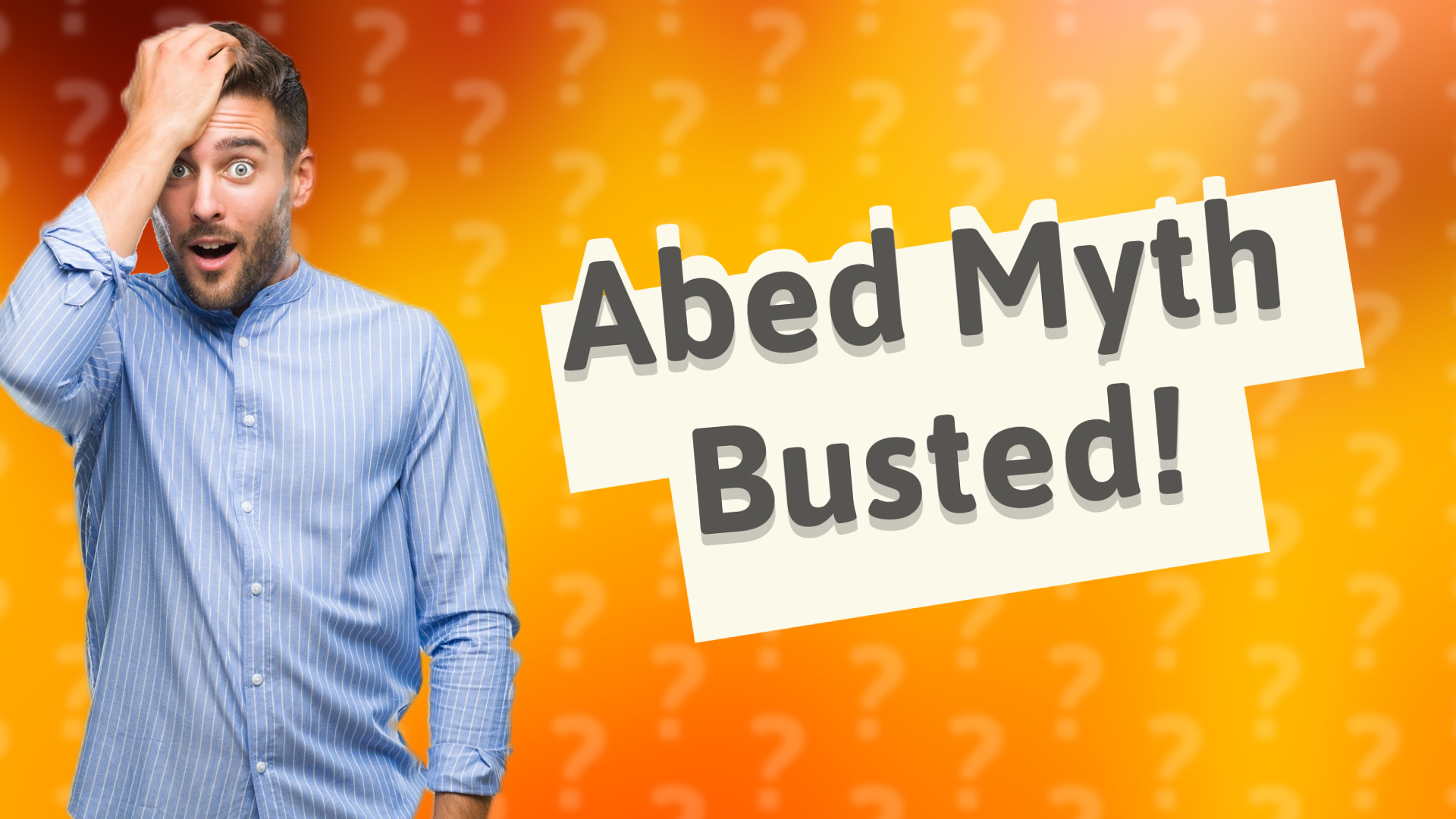 Abed Myth Busted!
