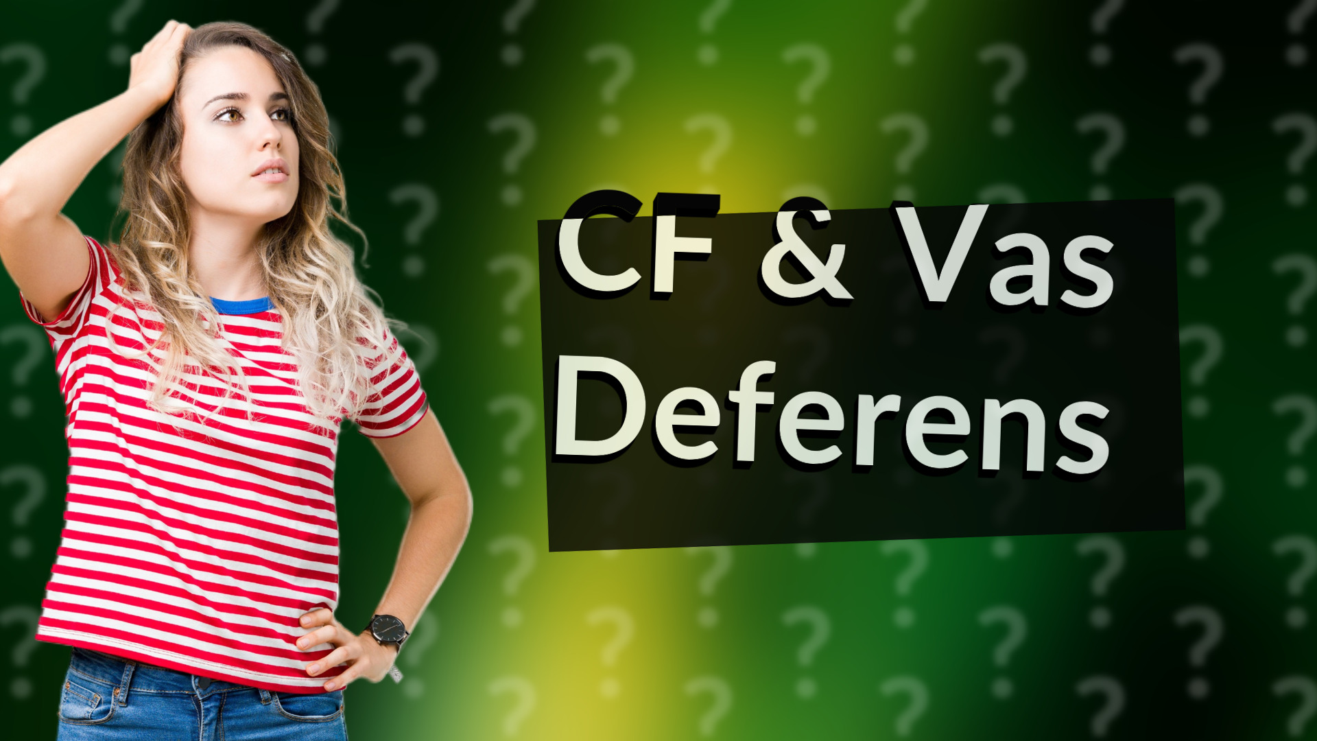 CF & Vas Deferens