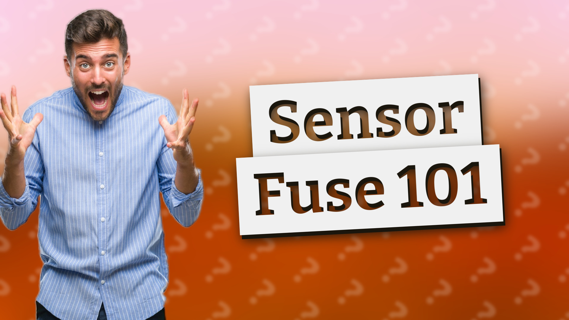 Sensor Fuse 101