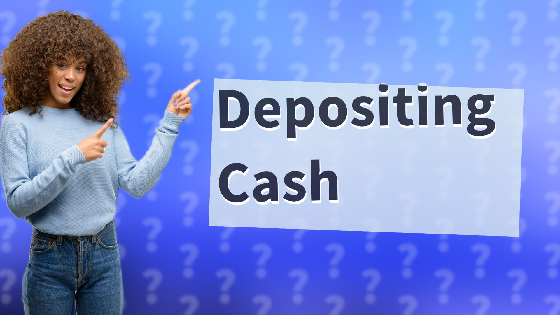 Depositing Cash