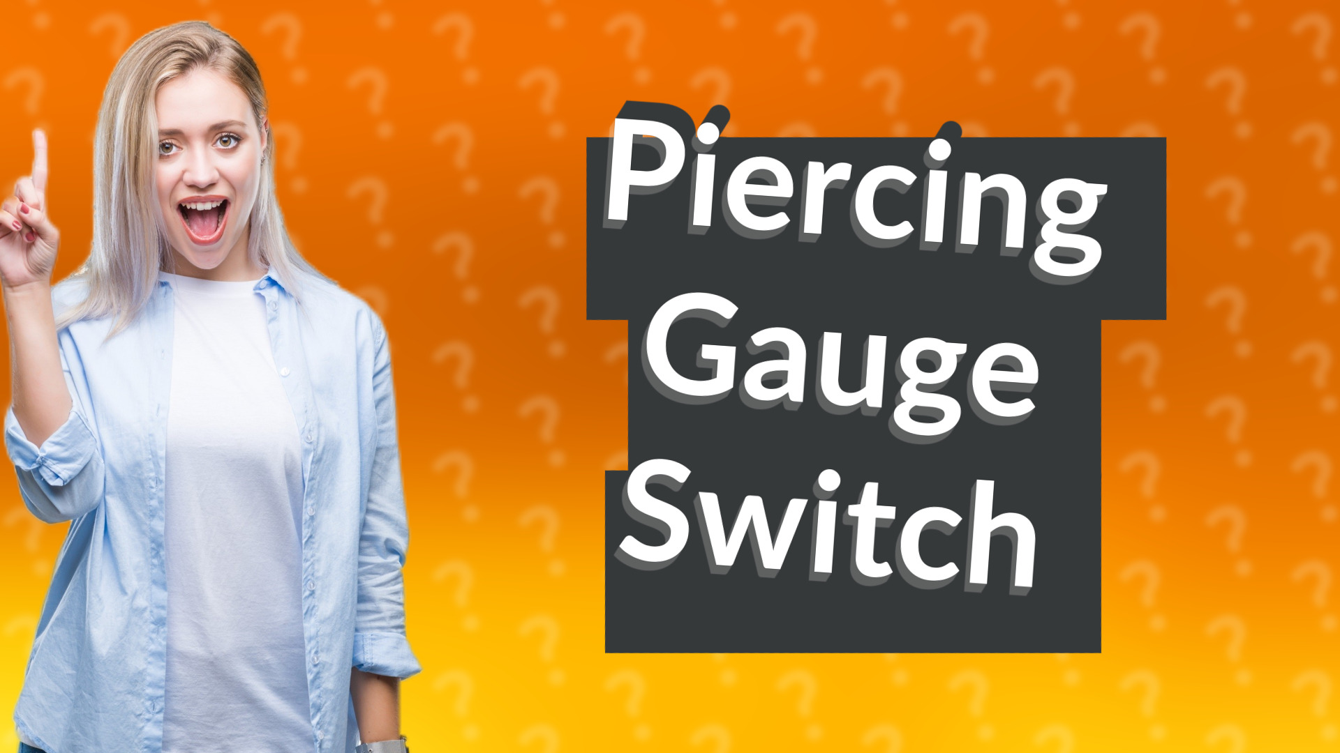 Piercing Gauge Switch