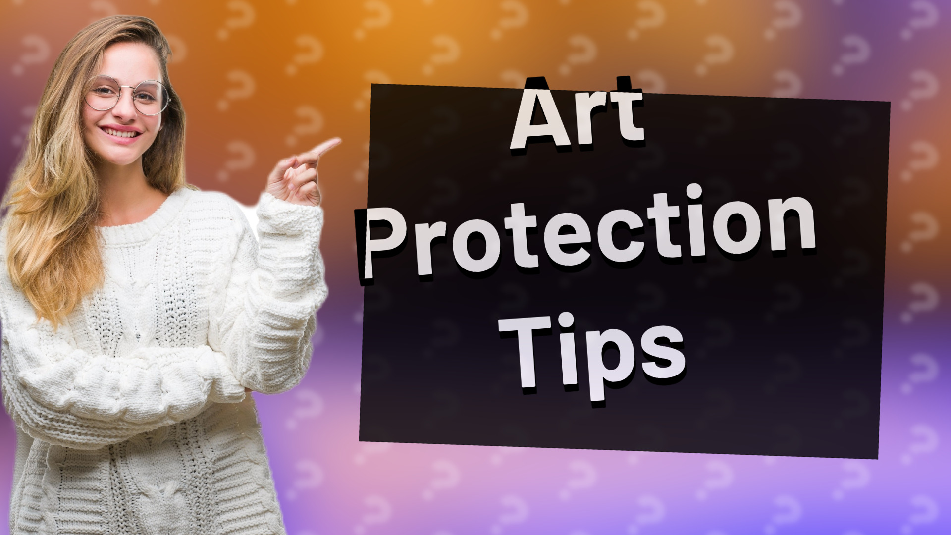 Art Protection Tips