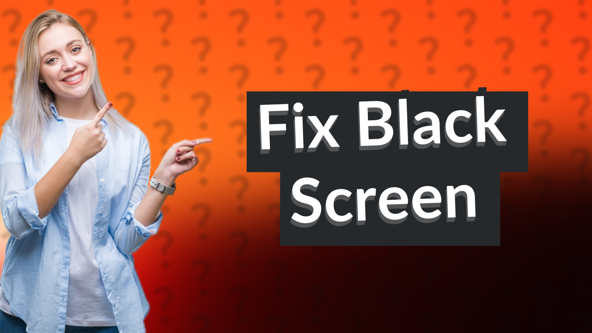 Fix Black Screen