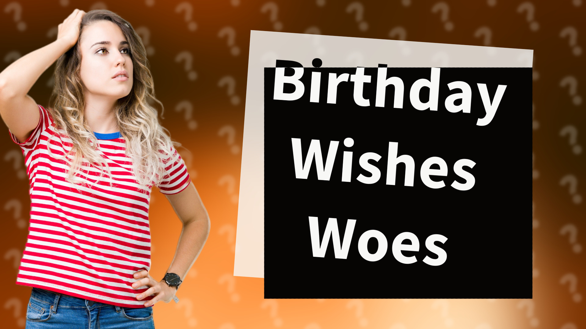 Birthday Wishes Woes