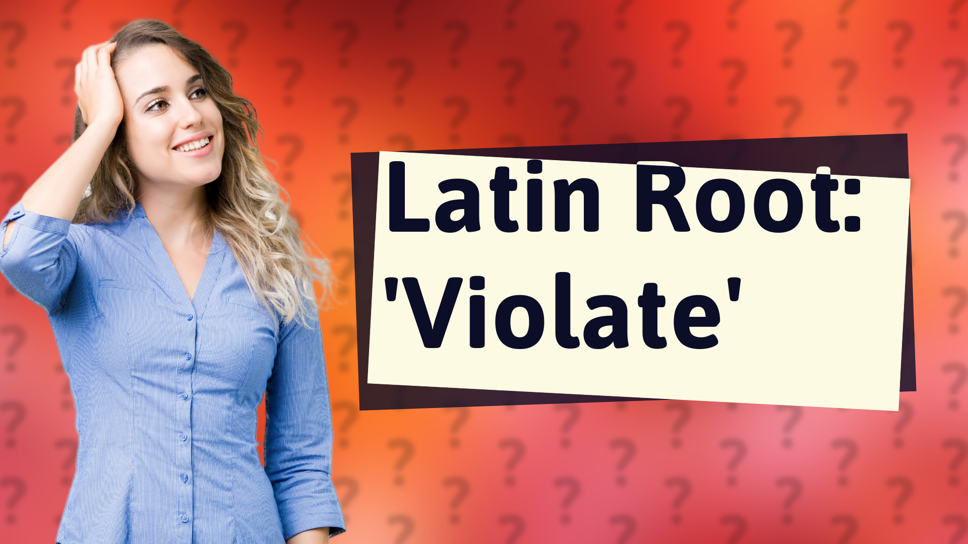 Latin Root: 'Violate'