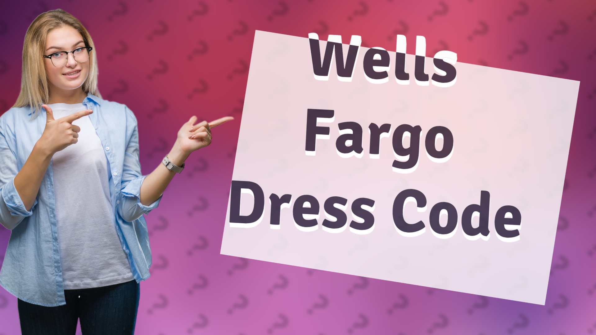Wells Fargo Dress Code