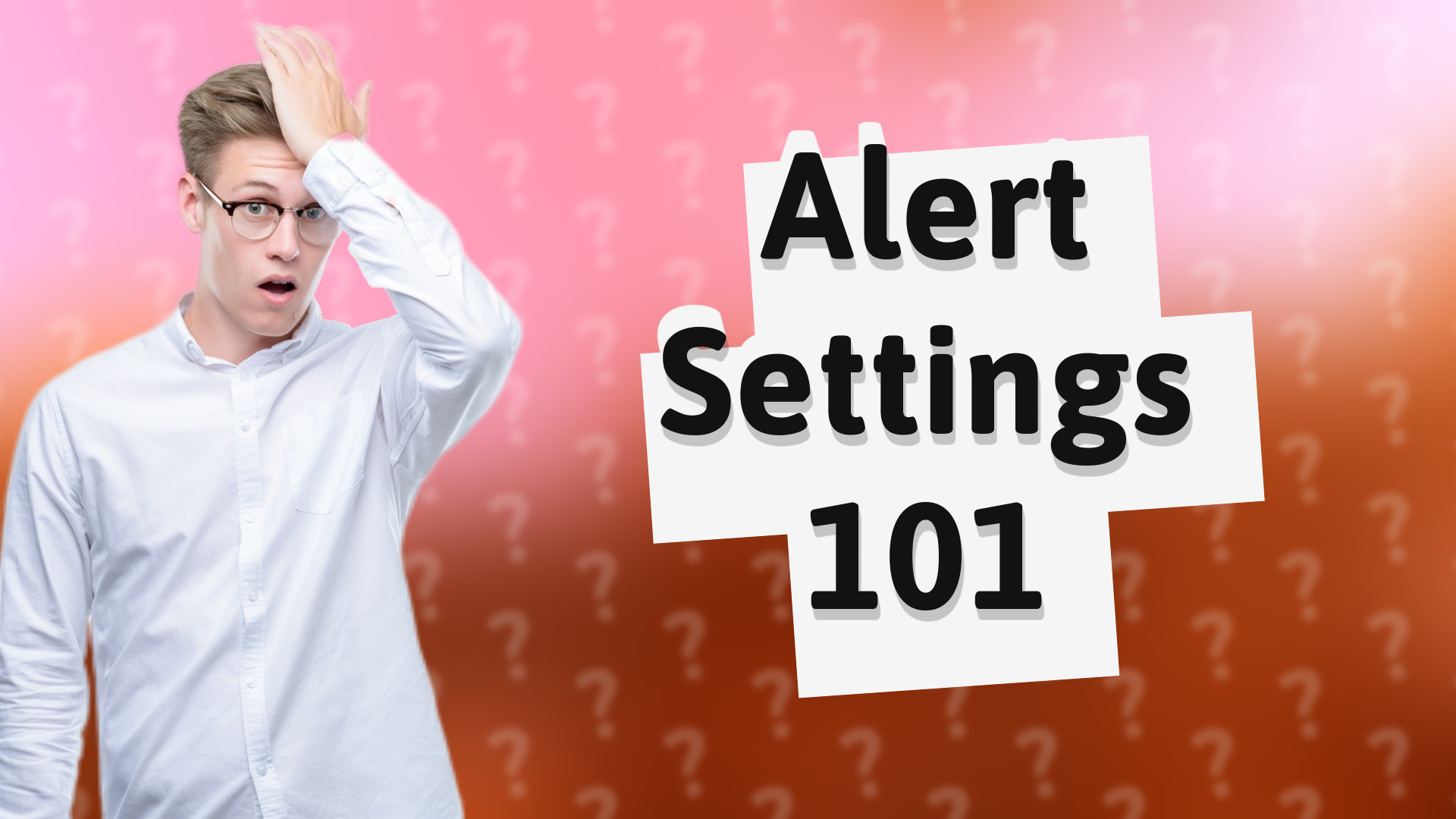 Alert Settings 101