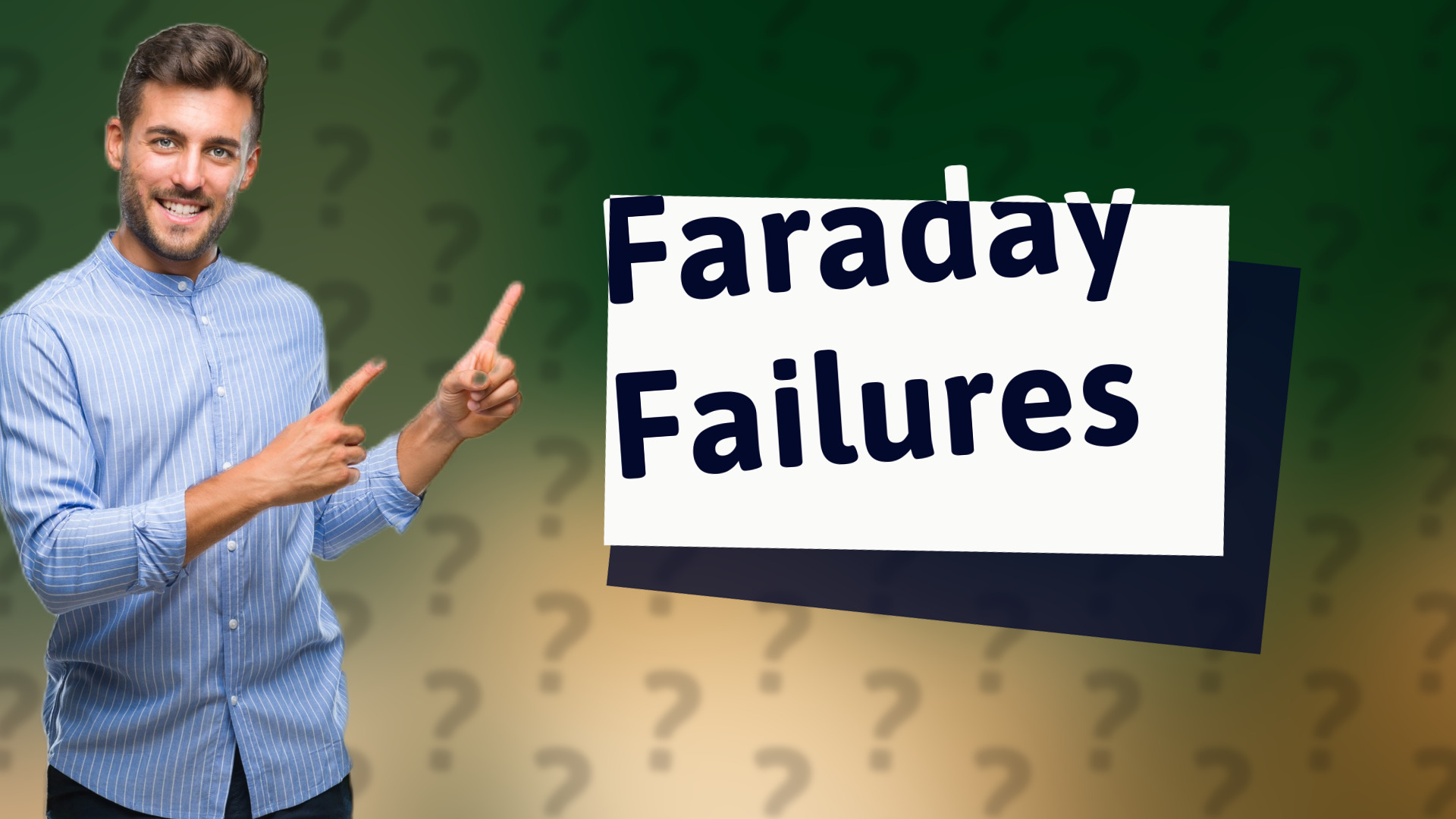 Faraday Failures