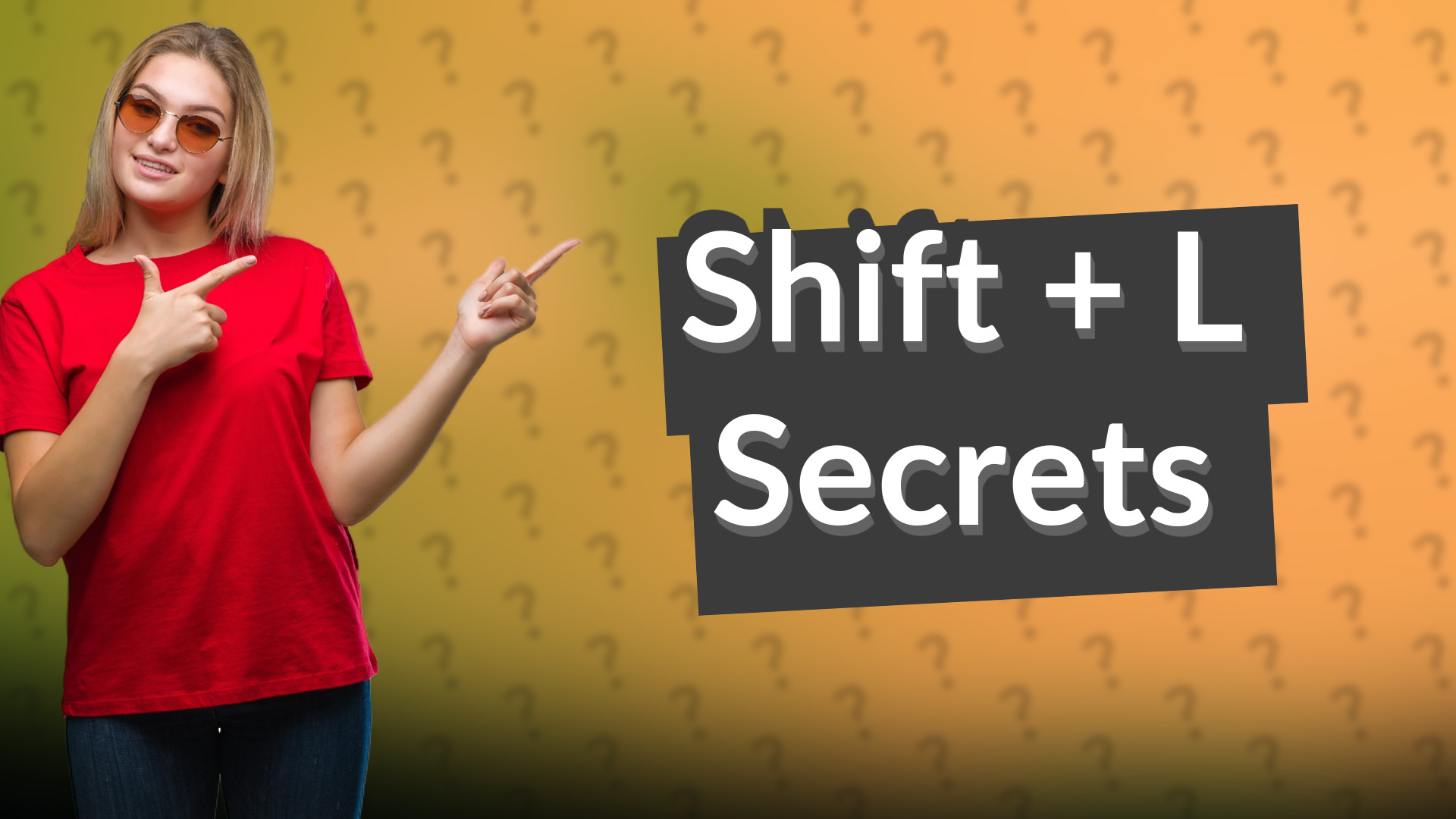 Shift + L Secrets