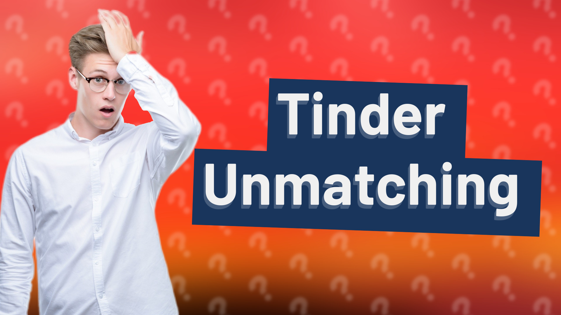 Tinder Unmatching