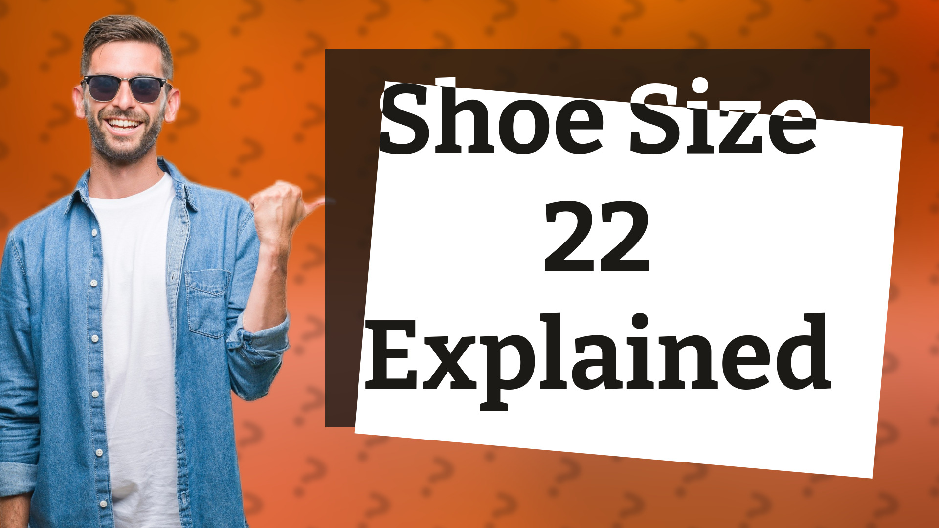 Shoe Size 22 Explained