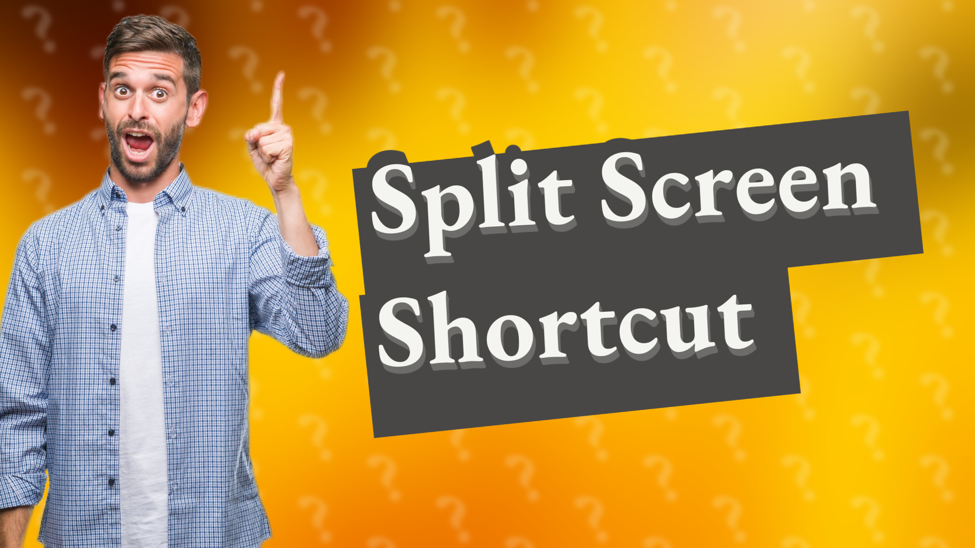 Split Screen Shortcut
