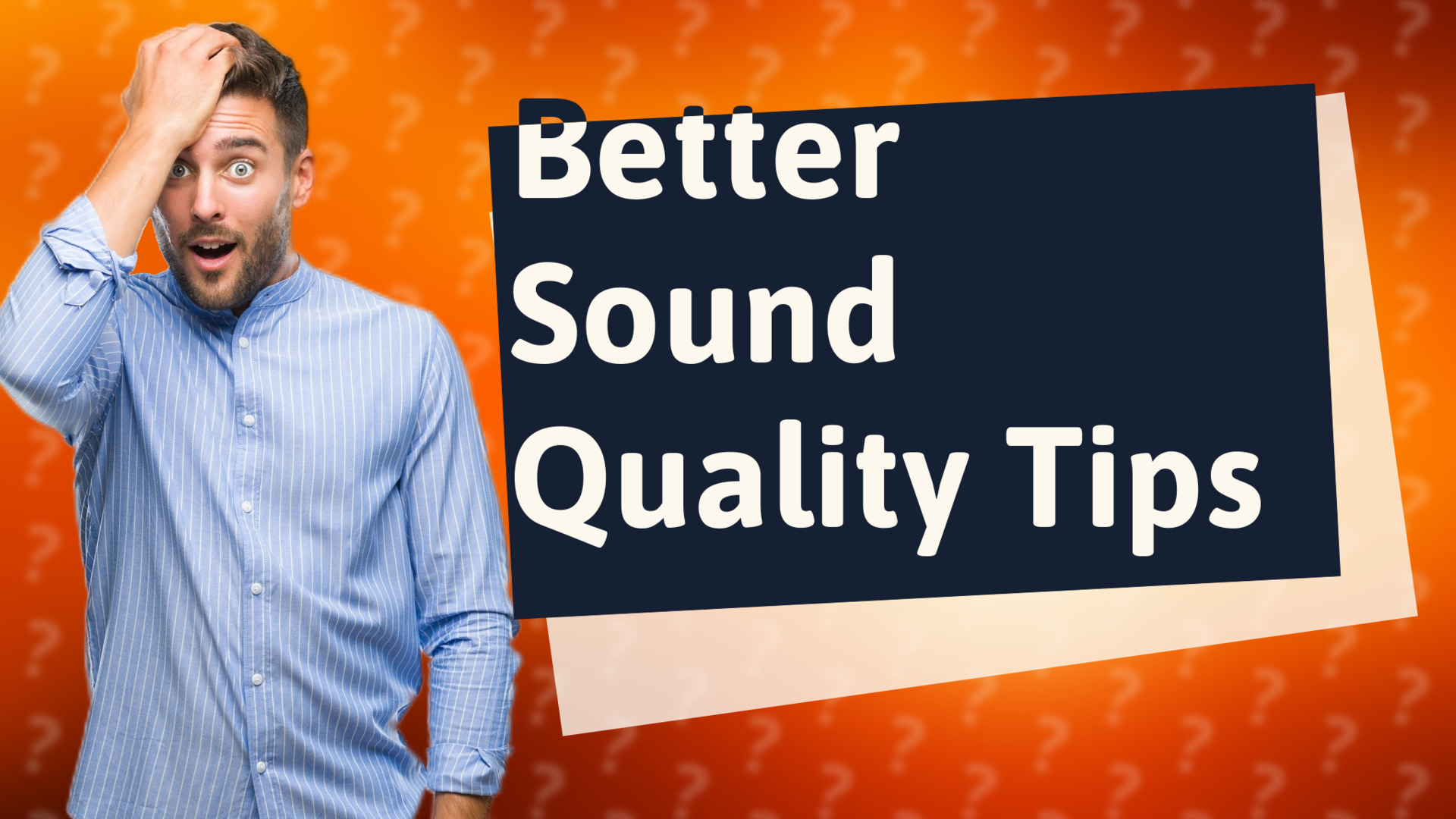 Better Sound Quality Tips