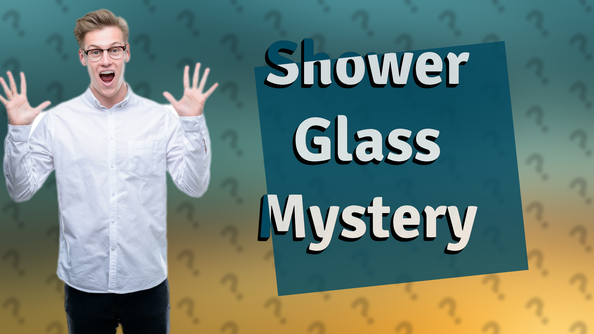 Shower Glass Mystery