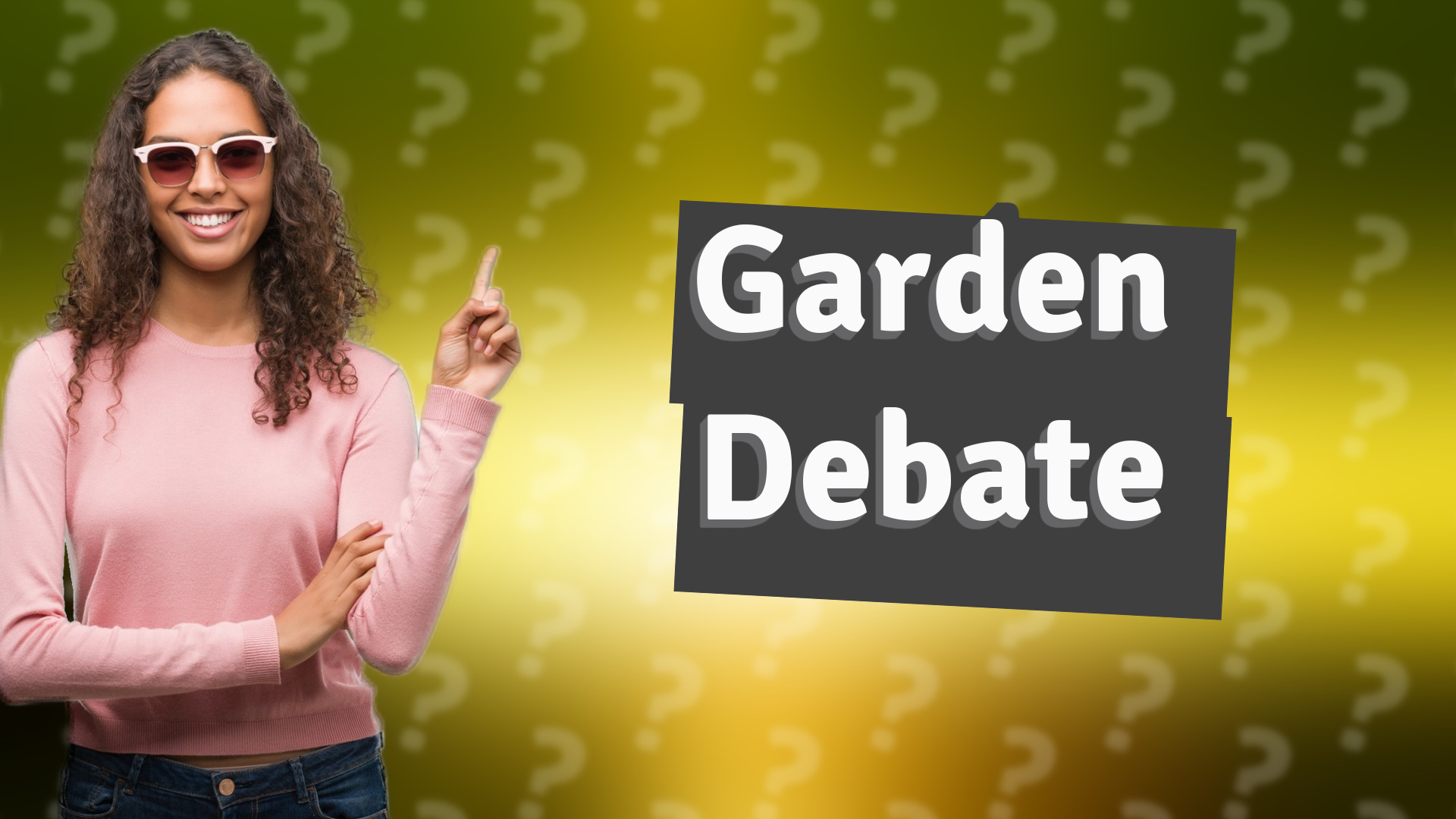 Garden Debate