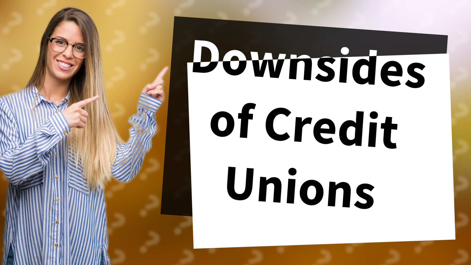 Downsides of Credit Unions