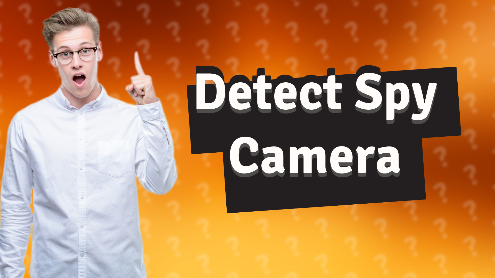Detect Spy Camera