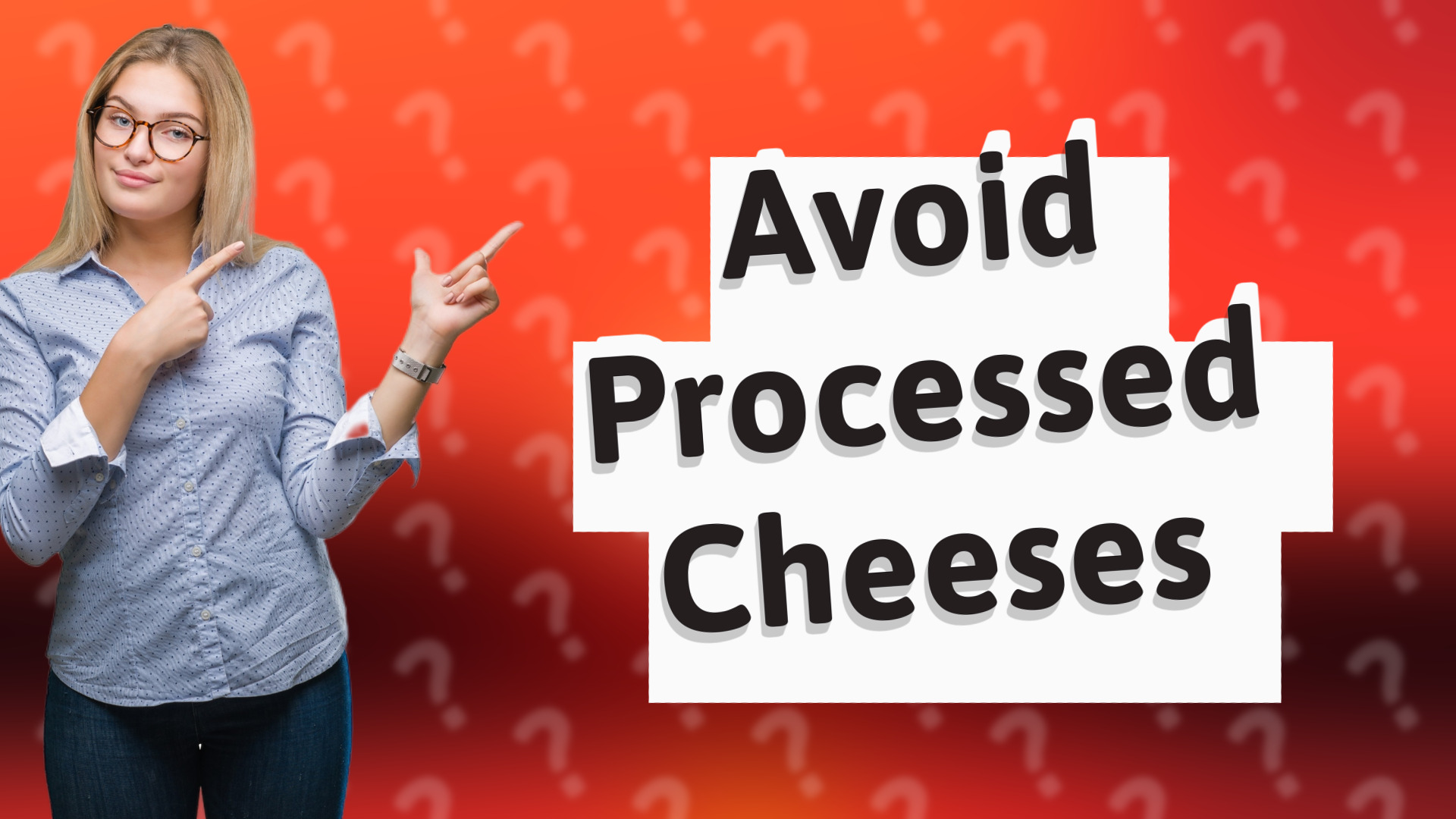 Avoid Processed Cheeses