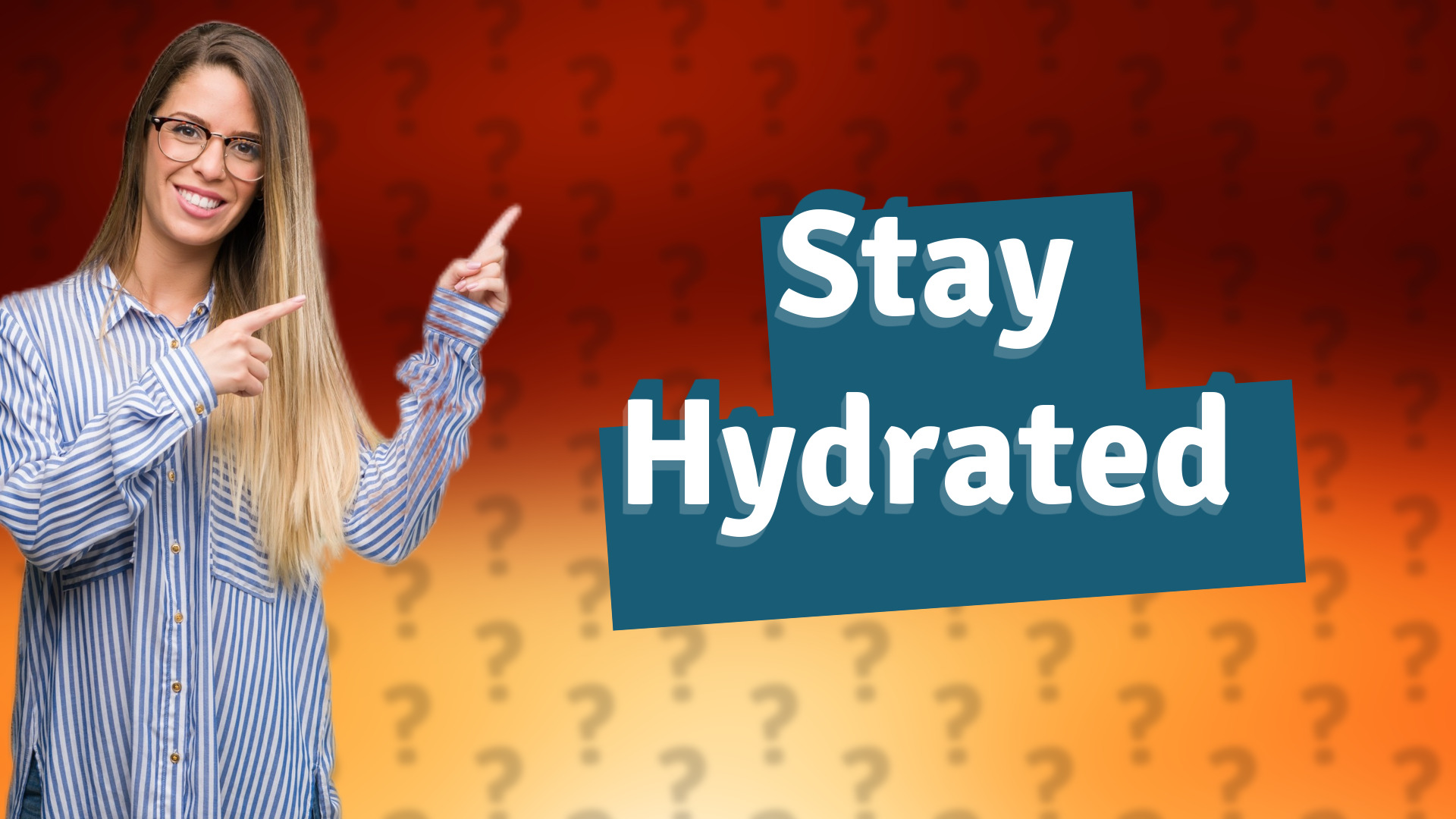 Stay Hydrated