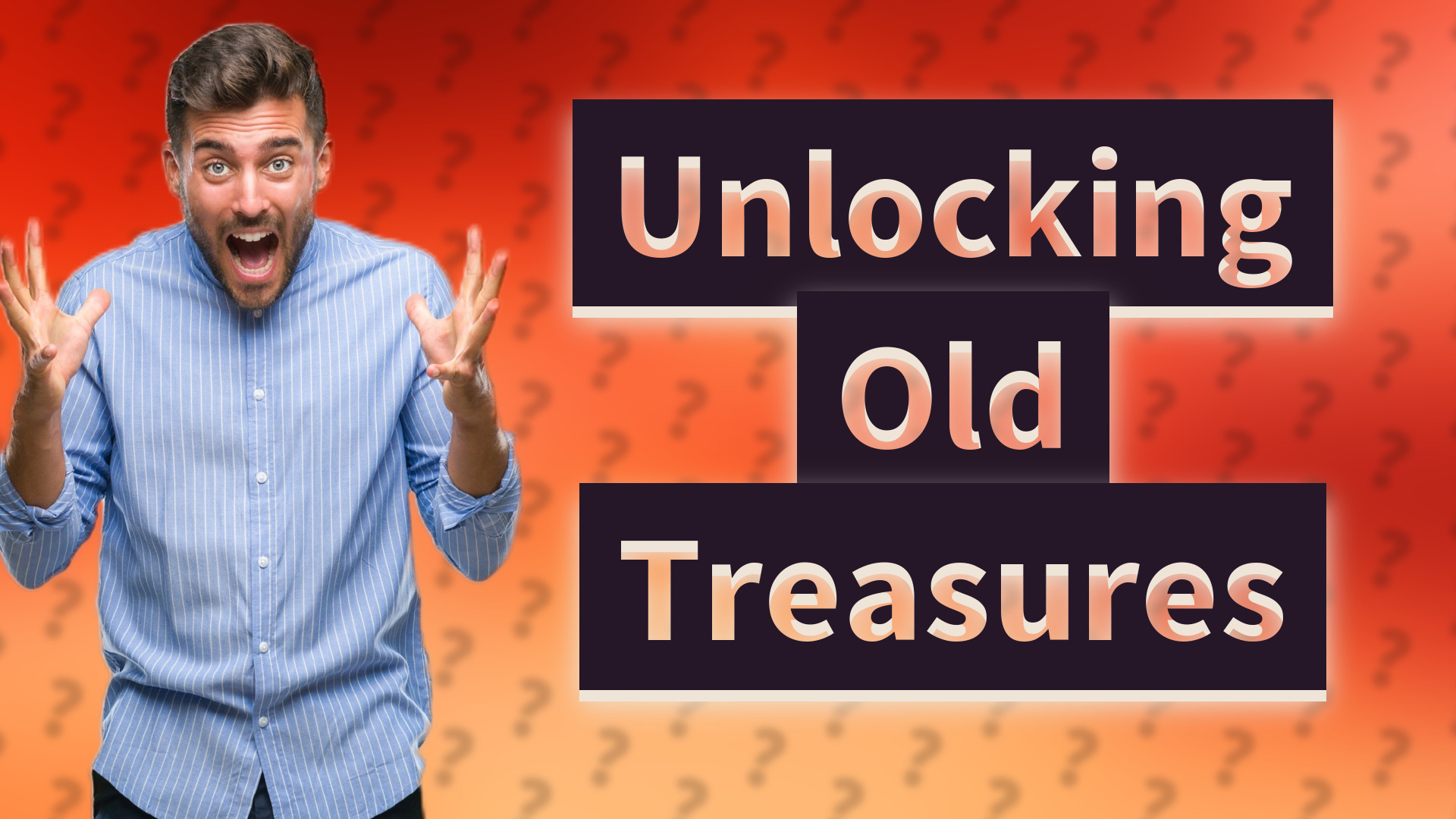 Unlocking Old Treasures