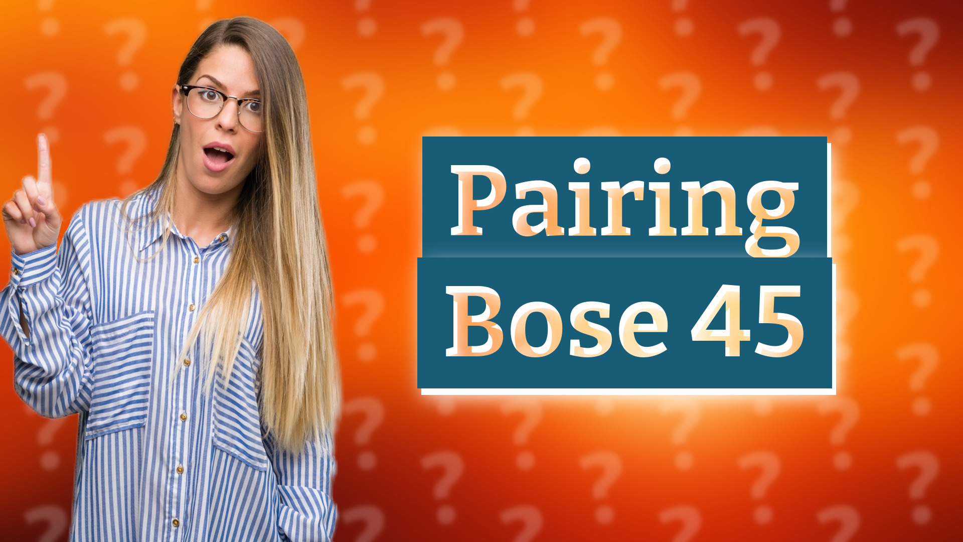 Pairing Bose 45