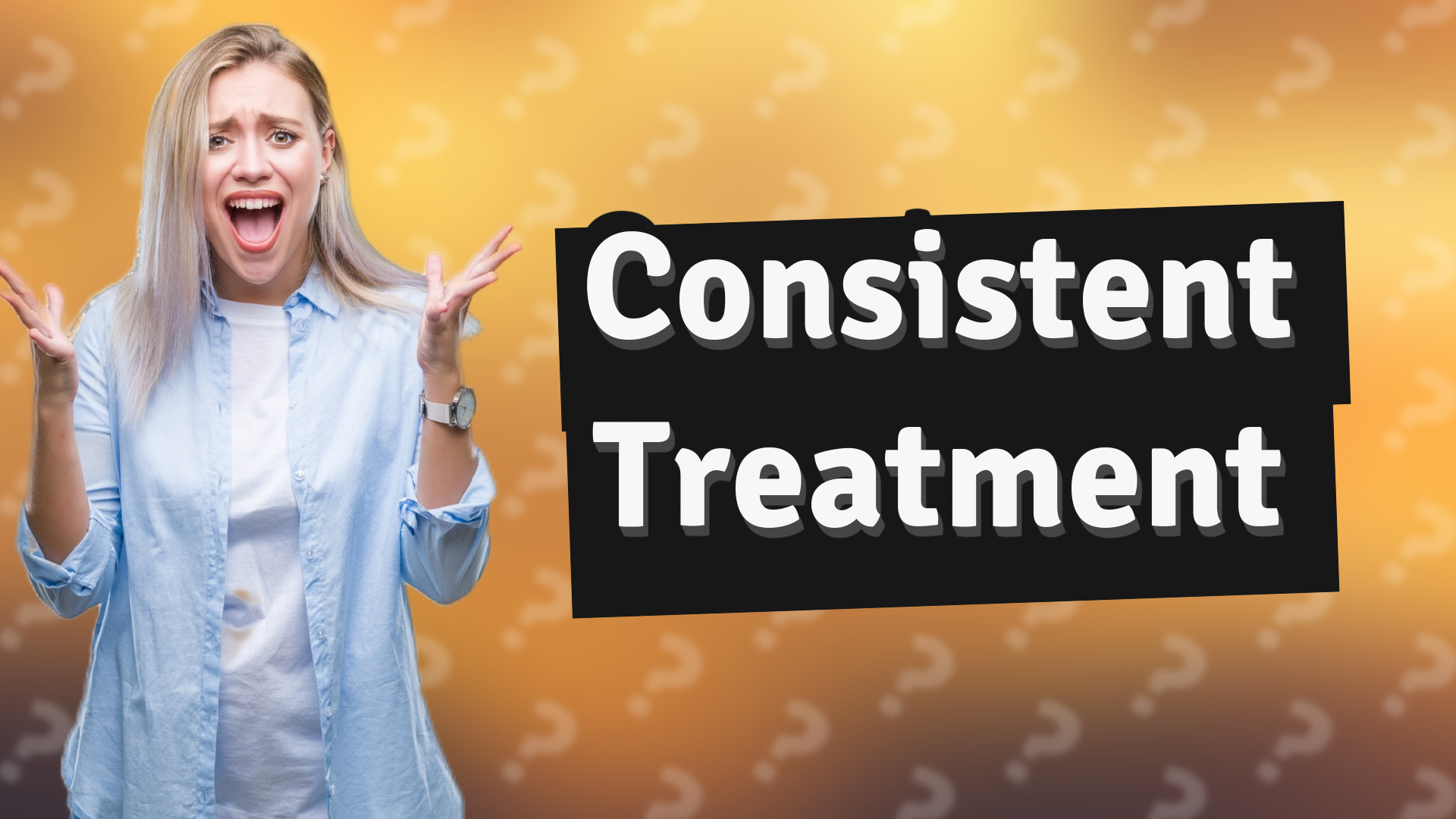 Consistent Treatment