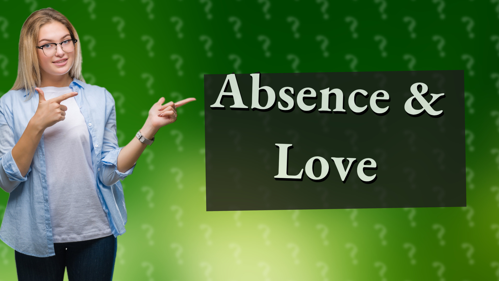 Absence & Love