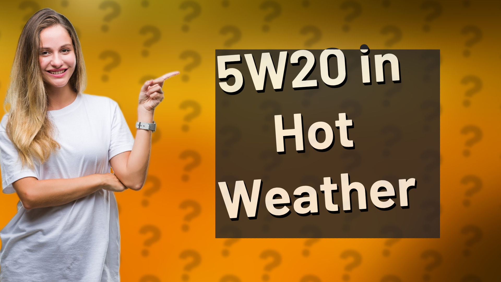 5W20 in Hot Weather