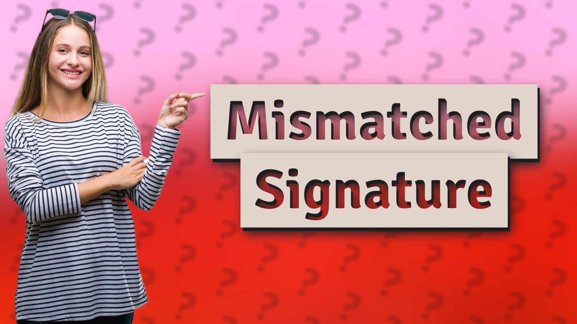Mismatched Signature