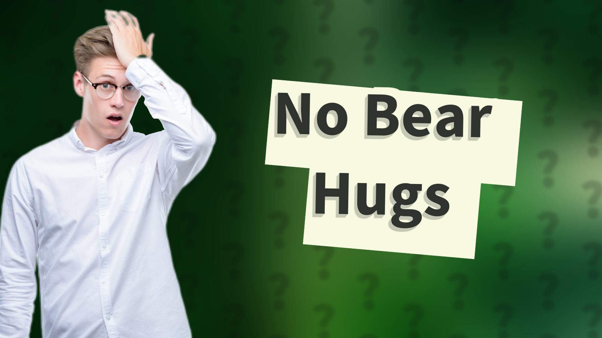 No Bear Hugs