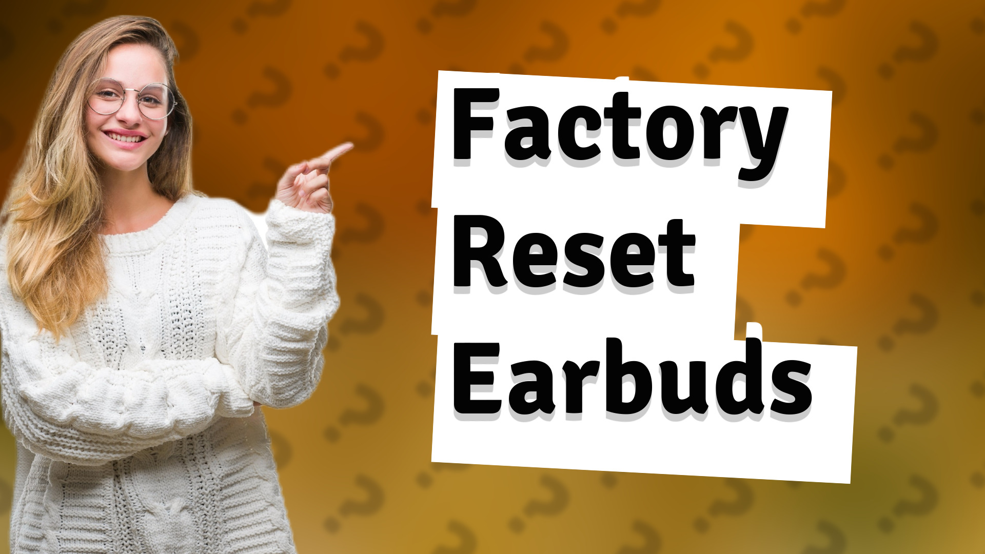 Factory Reset Earbuds