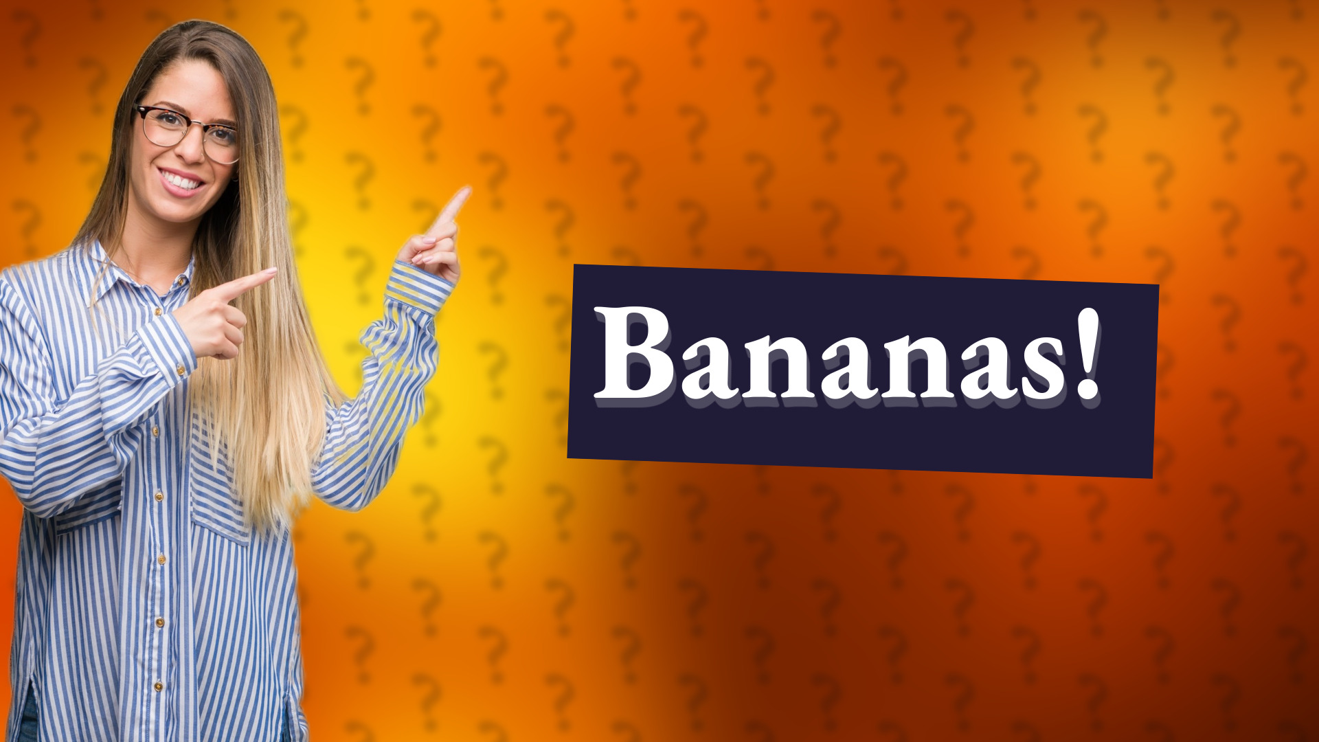 Bananas!