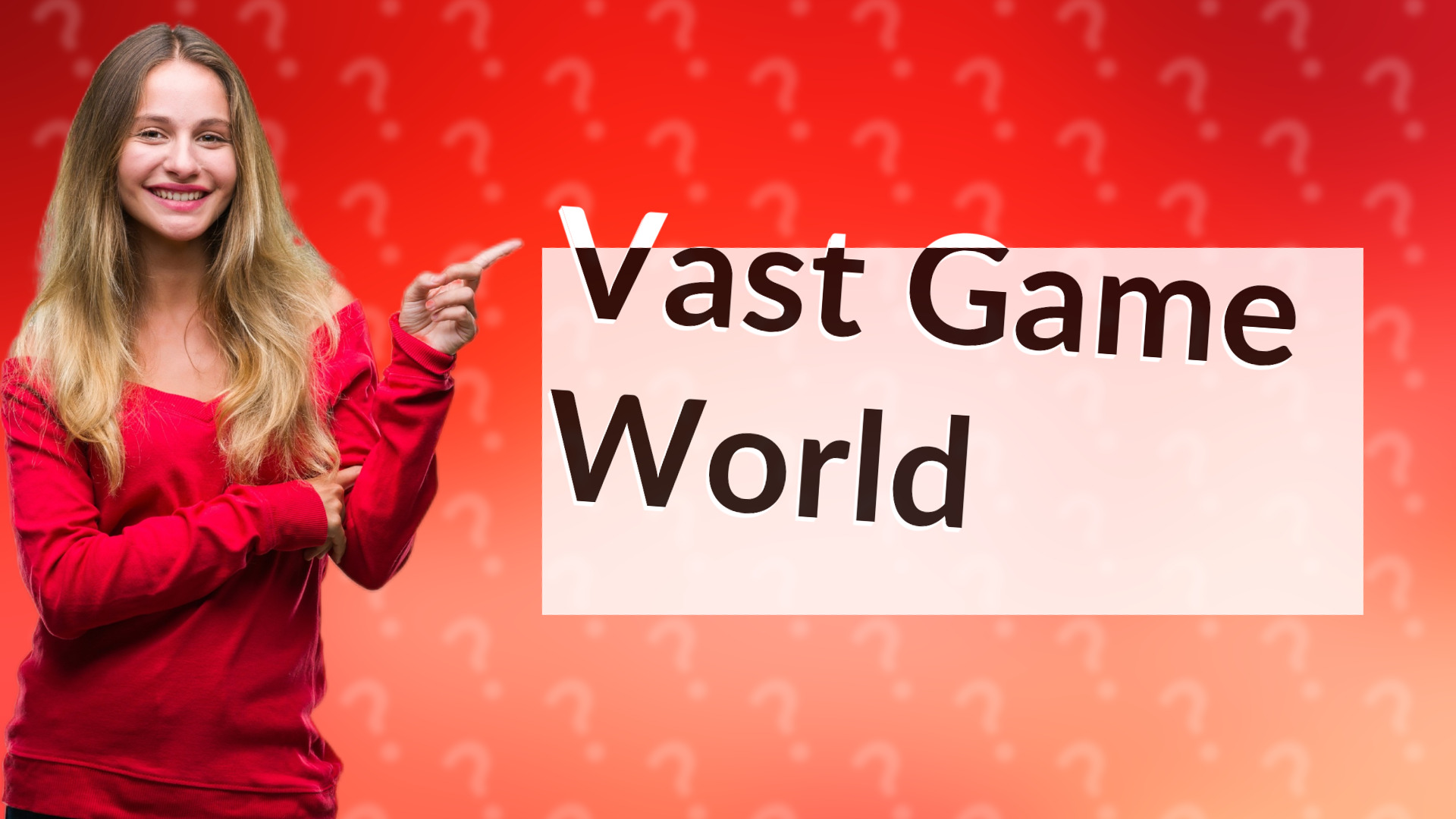 Vast Game World