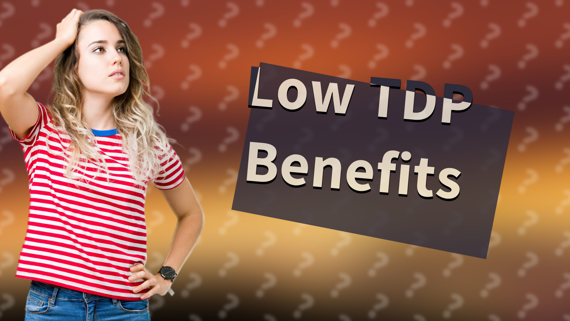 Low TDP Benefits