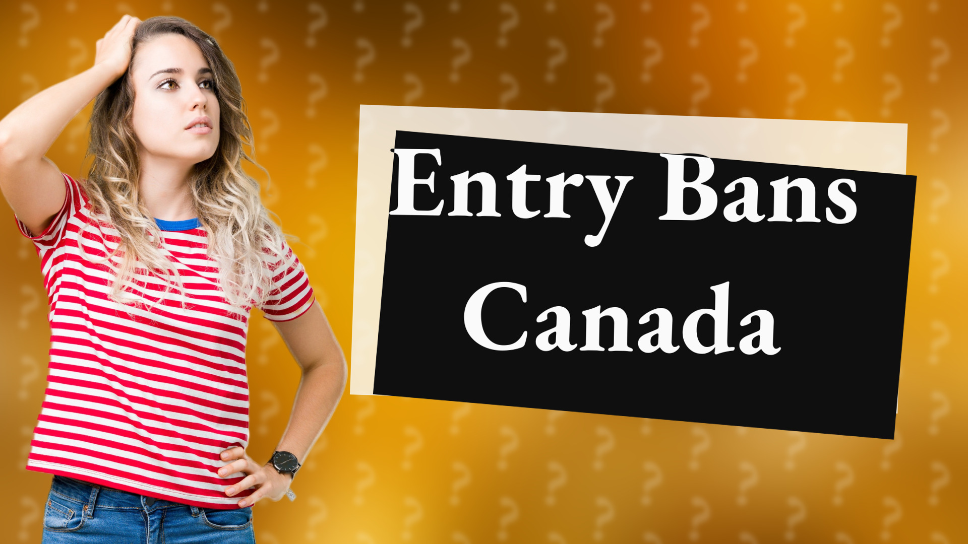 Entry Bans Canada