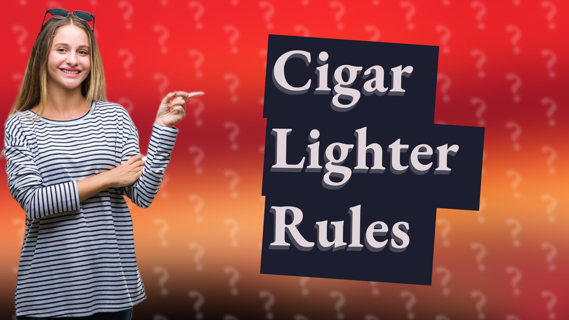 Cigar Lighter Rules