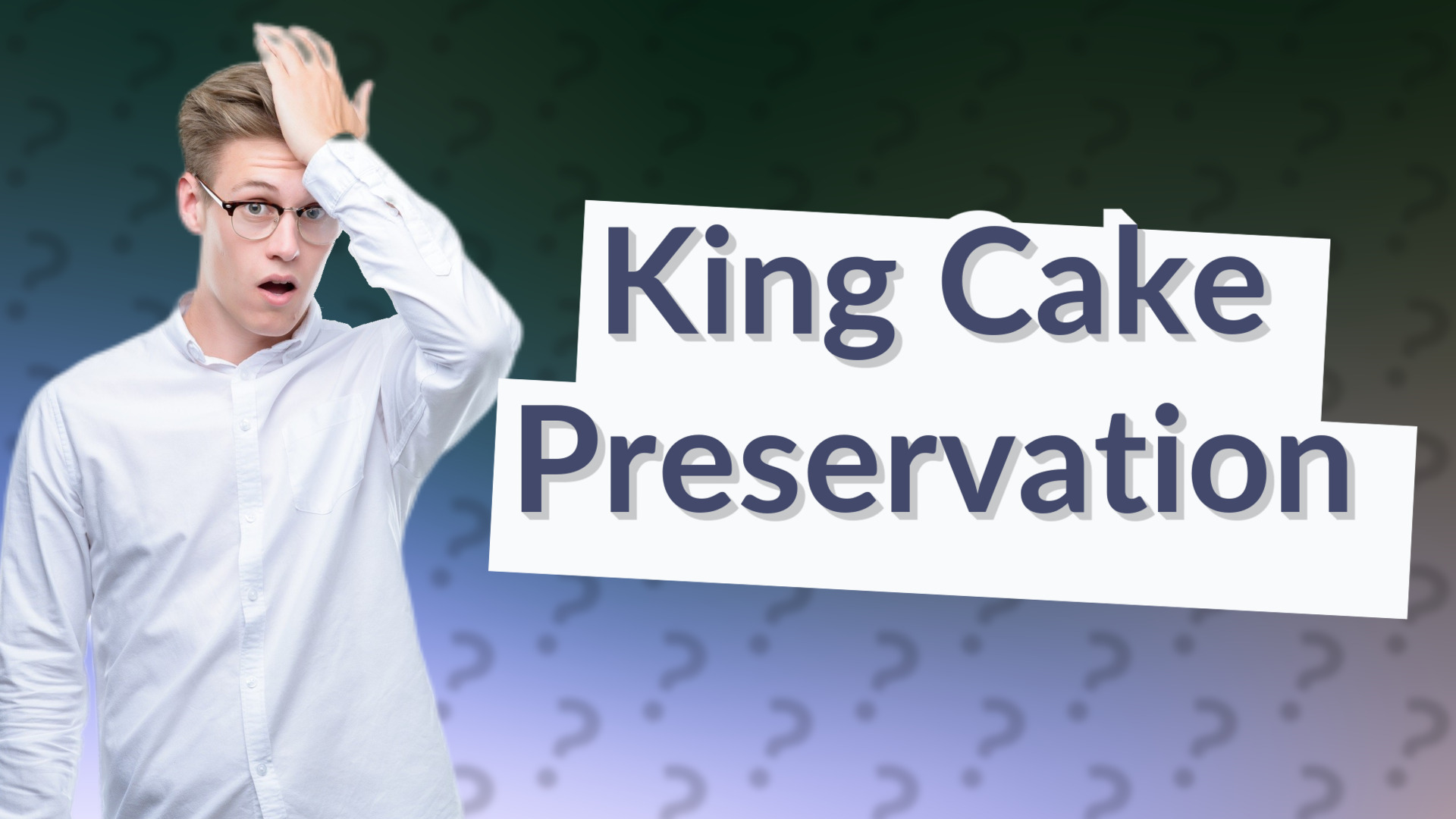 King Cake Preservation