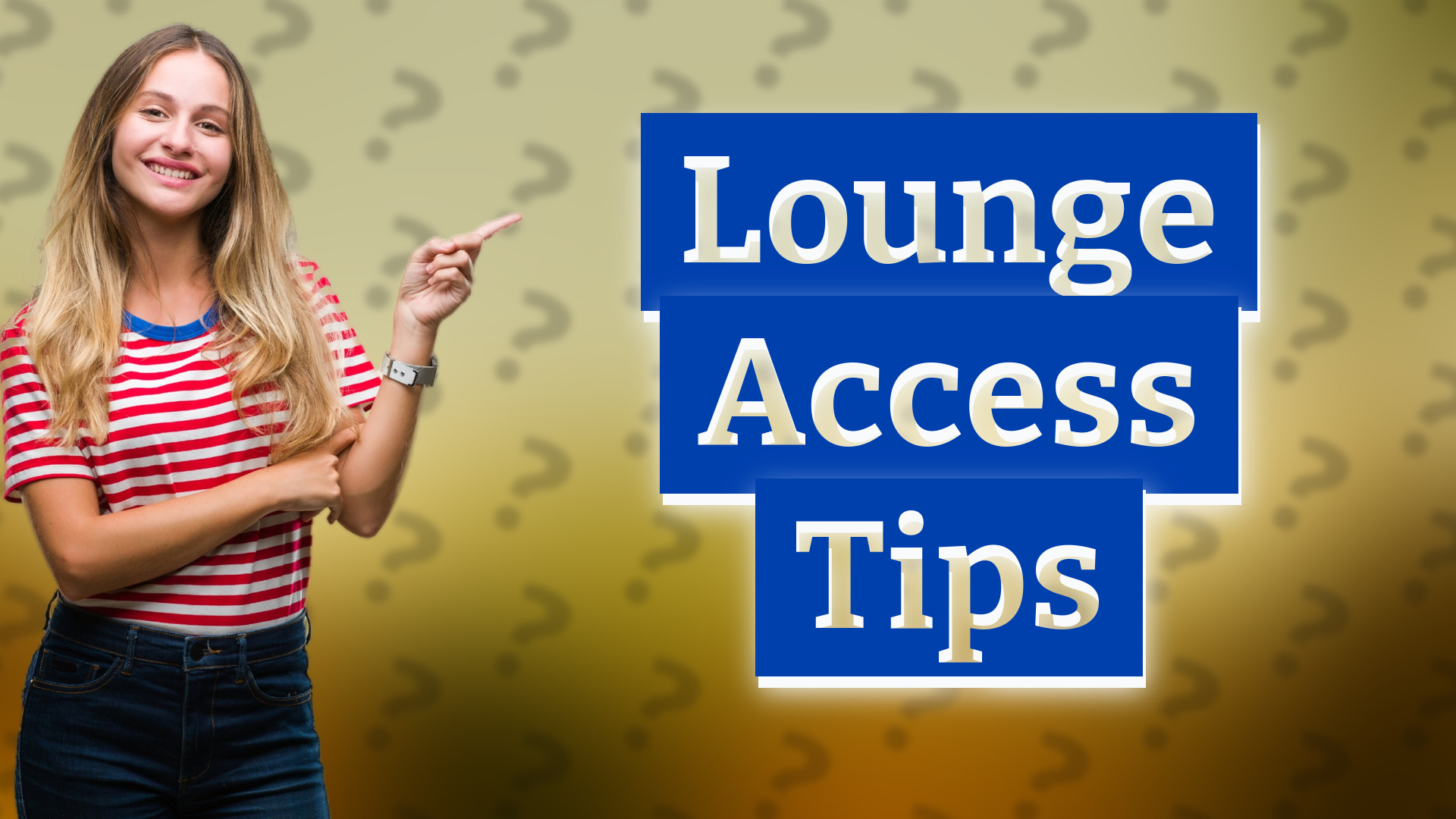 Lounge Access Tips