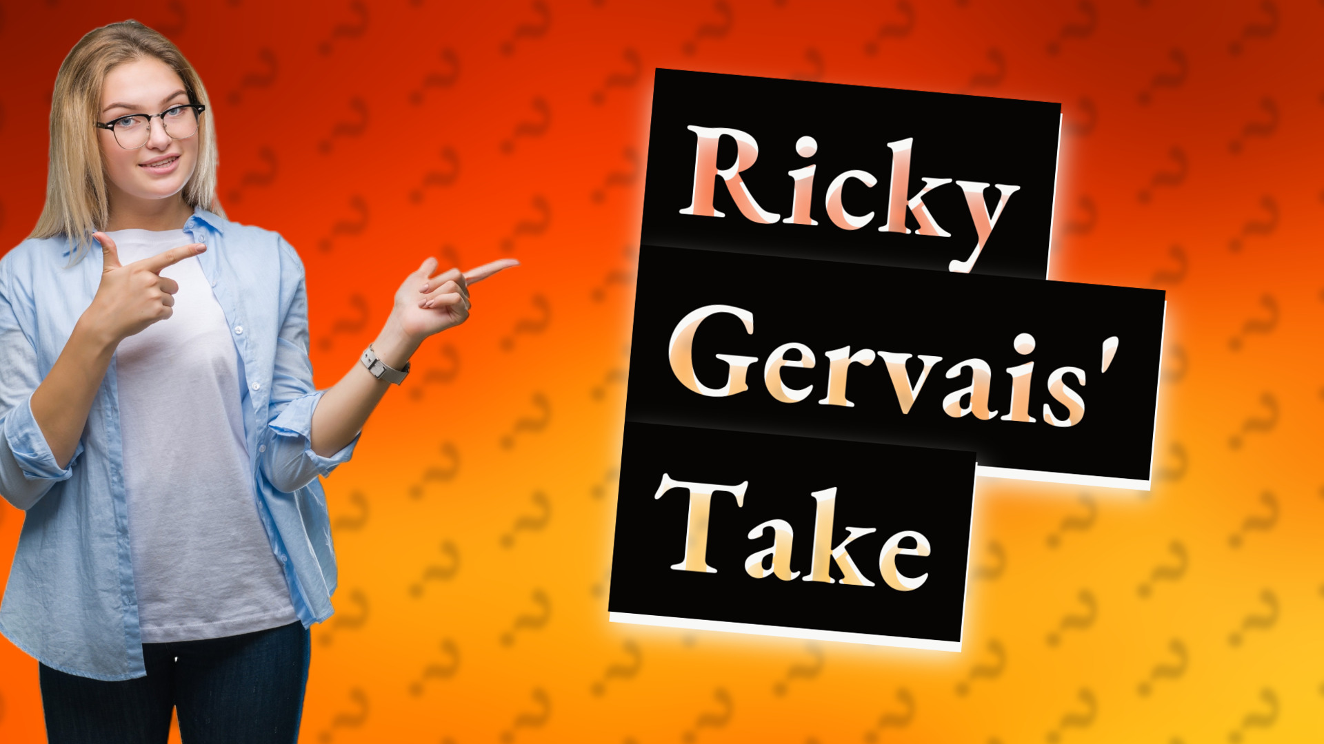 Ricky Gervais' Take