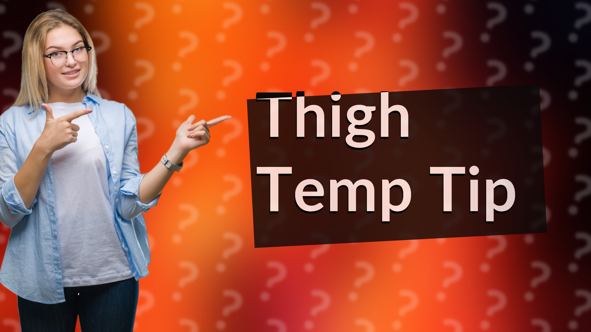 Thigh Temp Tip