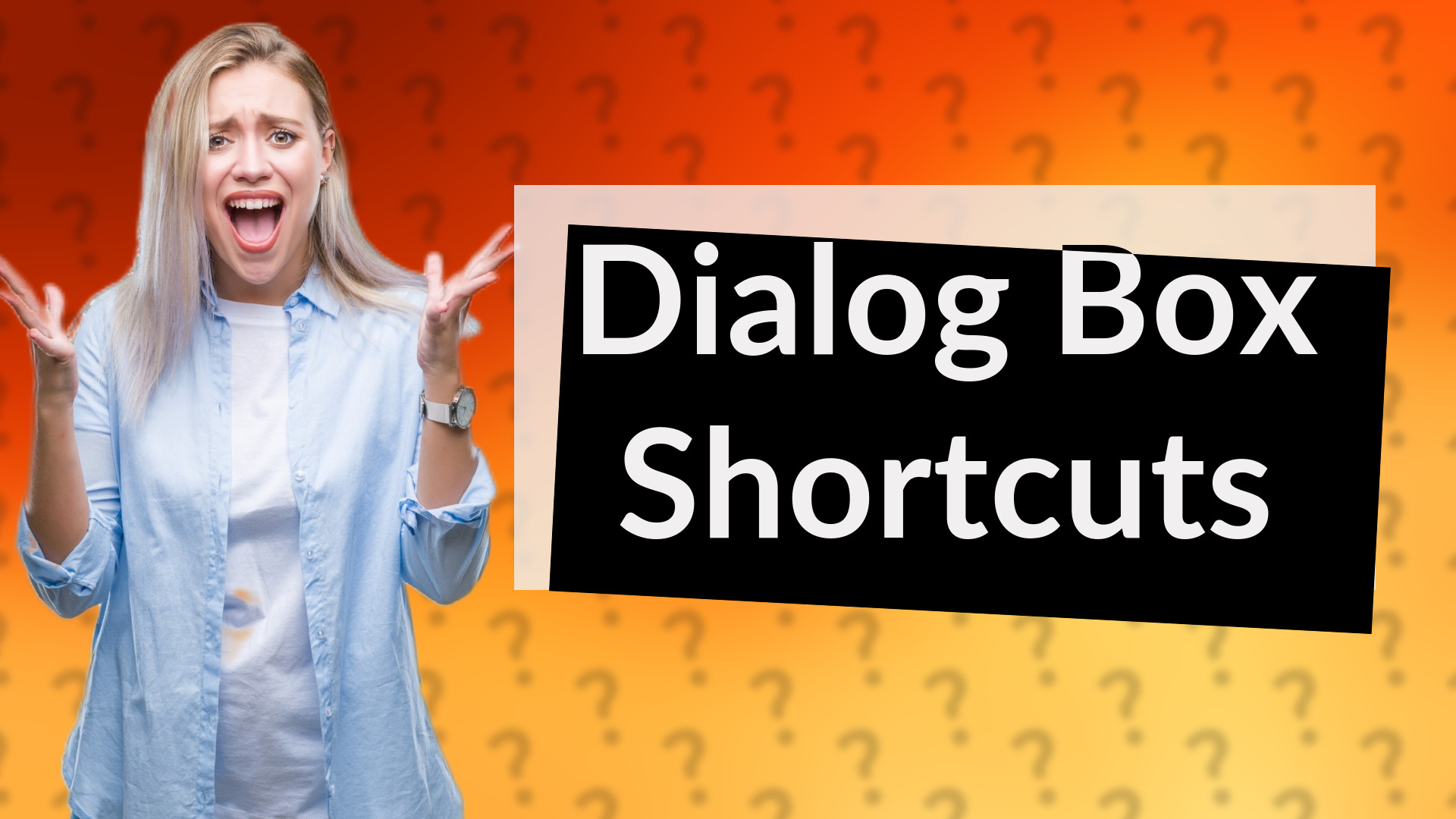 Dialog Box Shortcuts