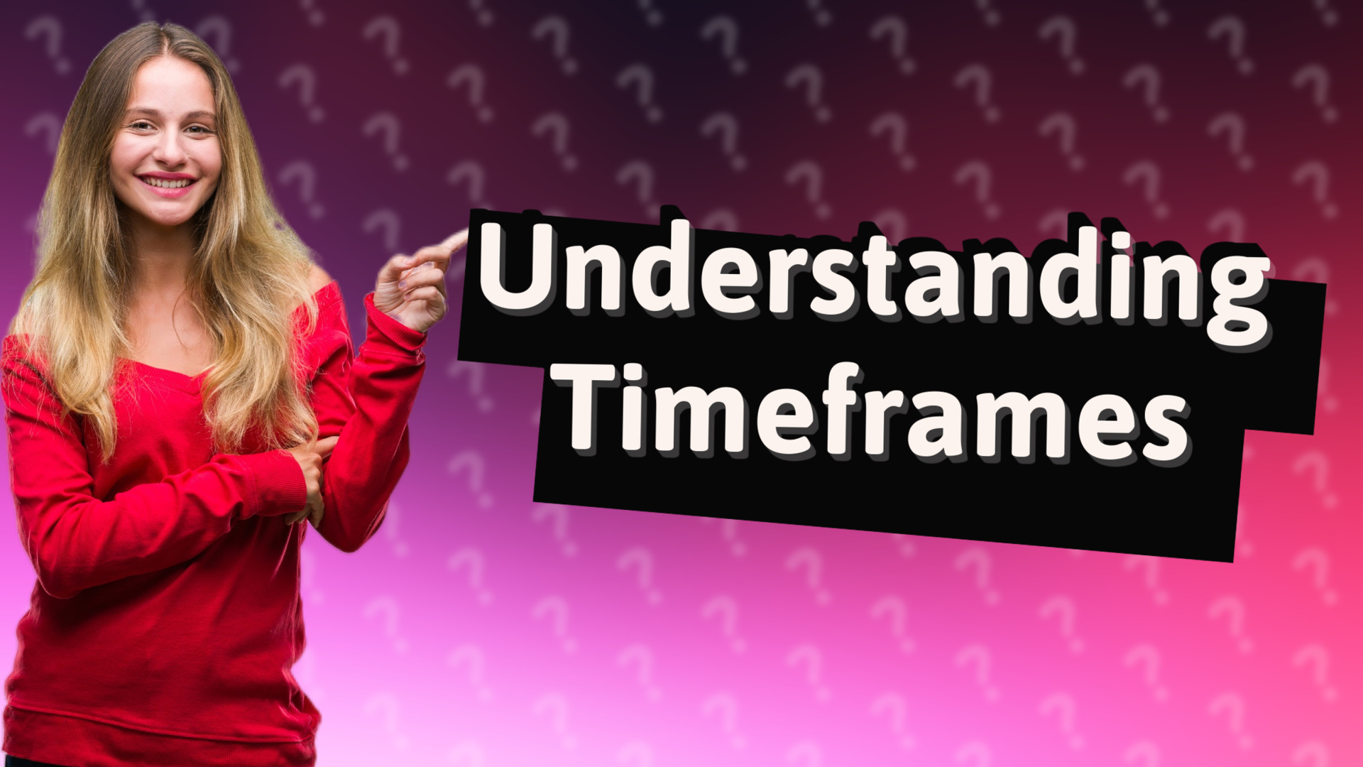Understanding Timeframes
