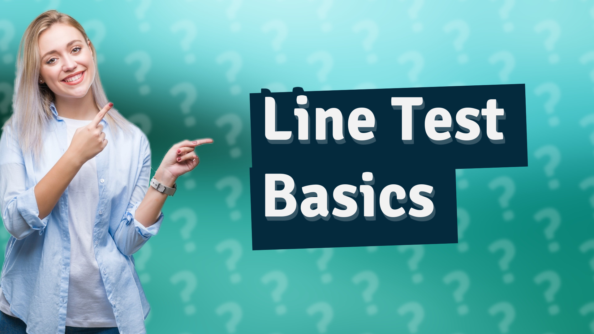 Line Test Basics